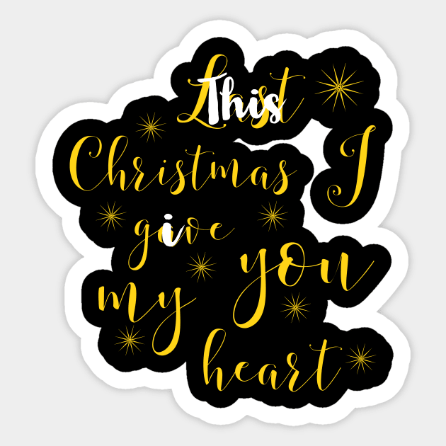 This christmas I give you my heart Sticker by TSAVORITE